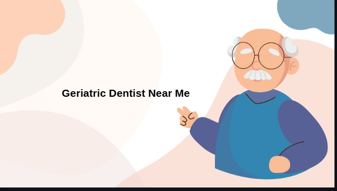 Geriatric Dentist Near Me