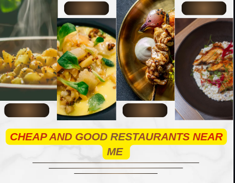 Cheap and Good Restaurants Near Me
