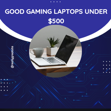 Good Gaming Laptops Under $500