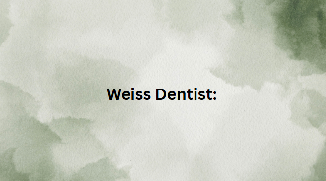 Weiss Dentist