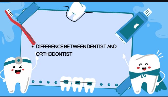 Difference Between Dentist and Orthodontist