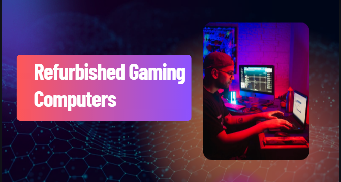Refurbished Gaming Computers
