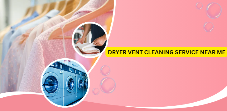 Dryer Vent Cleaning Service Near Me